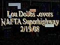 Lou Dobbs - NAFTA Superhighway 2/19/08