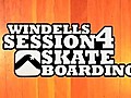 Windells 09 Session 4: Skateboarding