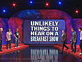 Unlikely Things to Hear on a Breakfast Show