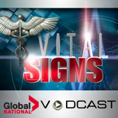 (09-21-2010) Global National Vital Signs Video Podcast [Video iPod req’d]