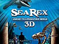 Sea Rex 3D: Journey to a Prehistoric World