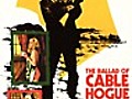 Ballad of Cable Hogue