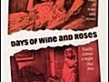 Days of Wine and Roses