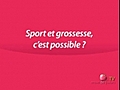 Sport et grossesse,  est-ce possible ? Etre enceinte et faire du sport ?