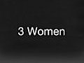 3 Women (Cinemax)