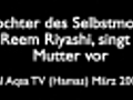 Duha - Tochter des Selbstmordattentater Reem Riyashi - singt ihrer Mutter vor