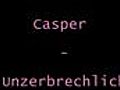 Casper - Unzerbrechlich