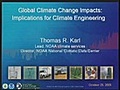 Global Climate Change Impacts: Motivation for Geoengineering?