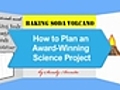 How To Plan an Award-Winning Science Project