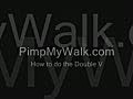 PimpMyWalk.com - Learn how to C Walk: The Double V (V Split)