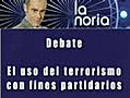 Debate La Noria: El PP usa a ETA