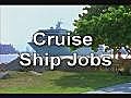 Want a Cruise Ship job-All about cruise ship jobs