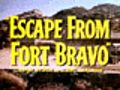 Escape From Fort Bravo &#8212; (Original Trailer)