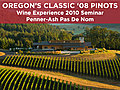 Oregon’s Classic &#039;08 Pinots: Penner-Ash