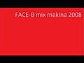 FACE-B mix makina 2008