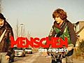 Menschen - das Magazin vom 11.06.2011