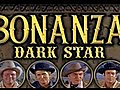 Bonanza: Dark Star