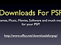 Downloads for PSP - PSP games, music and movies for free!