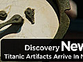 News: Titanic Artifacts Arrive in NYC