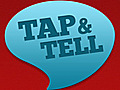 Tap & Tell