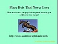 Betting Race Place Bets That Can&#039;t Lose 100% Winners