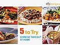 Chinese Takeout at Home - 5 to Try