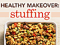 Healthy Makeover: Stuffing