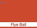 Flye Ball