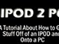 How To Get Songs From Ipod To PC