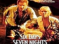 Six Day Seven Nights 7 คืนหาดสวรรค์ 6 วันอันตราย 3