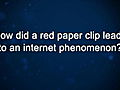 Curiosity: Kyle MacDonald: Red Paper Clip = Internet Phenomenon