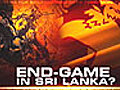 End-game in Sri Lanka?