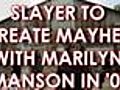 Slayer Set For Mayhem Tour With Marilyn Manson