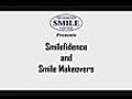 Smilefidence and Smile Makeovers