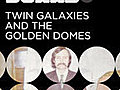 Twin Galaxies and the Golden Domes
