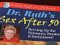 Dr. Ruth Talks About Sex After 50