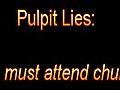 Pulpit Lies: You must attend church