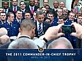 The 2011 Commander-in-Chief Trophy Presentation