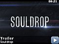 Souldrop Teaser Trailer