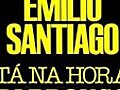 EMILIO SANTIAGO - TA NA HORA