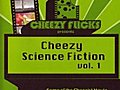 Cheezy Science Fiction Vol.1