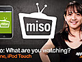 Miso iPhone app. What are you watching?