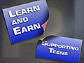 Learn and Earn: Supporting Teens