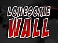 Lonesome Wall