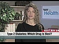 Type 2 Diabetes: Which Drug is Best?