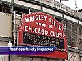 Wrigley Field roof tops rarely inspected