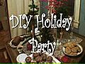 How to Throw a Holiday Party