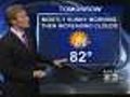 Saturday: A Sunny Start,  But Clouds Move In Later