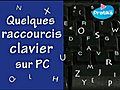 Quelques raccourcis clavier