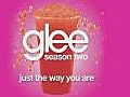 Just The Way You Are (Glee Cast Version)